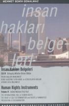 İnsan Hakları Belgeleri Cilt: 4 İnsan Hakları Manzumesi Kendi Kaderini Tayin Hakkı ve Azınlıkların Hakları Ayrımcılığın Önlenmesi