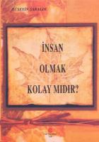 İnsan Olmak Kolay Mıdır