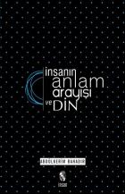 İnsanın Anlam Arayışı Ve Din