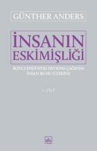 İnsanın Eskimişliği I. Cilt