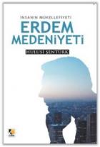 İnsanın Mükellefiyeti Erdem Medeniyeti