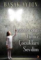 İnsanlardan Yalnız Çocukları Sevdim