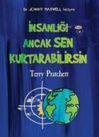 İnsanlığı Ancak Sen Kurtarabilirsin