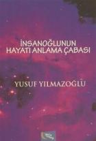 İnsanoğlunun Hayatı Anlama Çabası