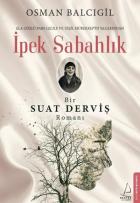 İpek Sabahlık-Bir Suat Derviş Romanı