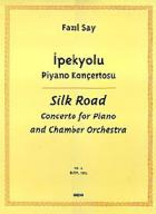 İpekyolu Piyano Konçertosu (Silk Road Concerto for Piano and Chamber Orchestra)