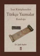 İran Kütüphaneleri Türkçe Yazmalar Kataloğu