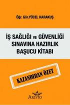 İş Sağlığı ve Güvenliği Sınavına Hazırlık Başucu Kitabı - Kazandıran Özet