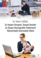 İş Yaşam Dengesi-Sosyal Destek ve Sosyo Demografik Faktörlerin Tükenmişlik Üzerindeki Etkisi