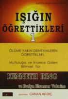 Işığın Öğrettikleri 1 Ölüme-Yakın Deneyimlerin Öğrettikleri: Mutluluğa ve İnanca Giden Bilimsel Yol