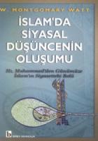 İslam’da Siyasal Düşüncenin Oluşumu Hz. Muhammed’den Günümüze İslam’ın Siyasetteki Rolü