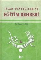 İslam Davetçilerine Eğitim Rehberi (Ciltli)