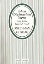 İslam Düşüncesinin Yapısı "Selef, Kelam, Tasavvuf, Felsefe"