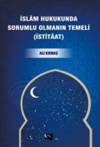 İslam Hukukunda Sorumlu Olmanın Temeli - İstitaat