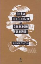 İslam Sekulerizm ve Geleceğin Felsefesi