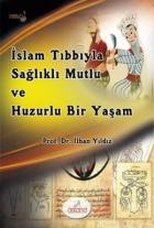 İslam Tıbbıyla Sağlıklı, Mutlu ve Huzurlu Bir Yaşam