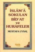 İslâm'â Sokulan Bid'at ve Hurâfeler