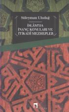 İslamda İnanç Konuları ve İtikadi Mezhepler