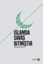 İslam'da Savaş Bitmiştir