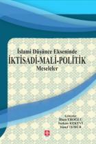 İslami Düşünce Ekseninde İktisadi-Mali-Politik Meseleler