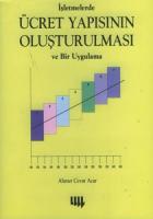 İşletmelerde Ücret Yapısının Oluşturulması ve Bir Uygulama