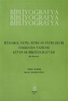 İstanbul, Fatih, Fetih ve Fatih Devri Hakkında Yazılmış Kitaplar Bibliyografyası