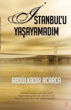 İstanbul’u Yaşayamadım