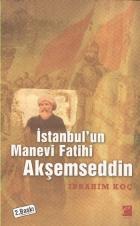 İstanbul’un Manevi Fatihi Akşemseddin