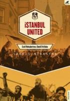 İstanbul United-Ezeli Rekabetten Edebi İttifaka