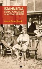 İstanbulda Semai Kahveleri ve Meydan Şairleri
