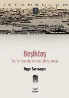 İstanbulum-07: Beşiktaş "Yollar ya da Anılar Boyunca"