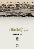 İstanbulum-21: Bir Kadıköy'oğlu