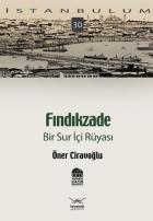İstanbulum-30: Fındıkzade "Bir Sur İçi Rüyası"