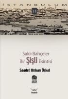 İstanbulum-33: Saklı Bahçeler "Bir Şişli Esintisi"