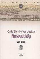 İstanbulum-48: Arnavutköy (Orda Bir Köy Var Uzakta)