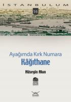 İstanbulum-56: Kağıthane (Ayağımda Kırk Numara)