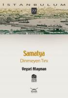 İstanbulum-77: Samatya (Dinmeyen Tını)