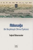 İstanbulum-83: Abbasağa-Bir Beşiktaşlı Olma Öyküsü