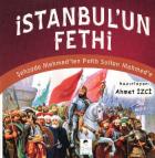 İstanbul'un Fethi-Şehzade Mehmed'ten Fatih Sultan Mehmed'e