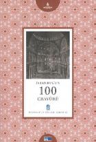 İstanbul'un Yüzleri Serisi-13: İstanbul'un 100 Gravürü