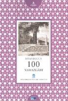 İstanbul'un Yüzleri Serisi-25: İstanbul'un 100 Namazgahı