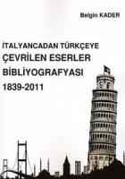 İtalyancadan Türkçeye Çevrilen Eserler Bibliyografyası 1839-2011