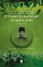 İttihat ve Terakkinin İttihadı İslam Siyaseti Çerçevesinde İttihatçı Senusi İlişkileri 1908-1918