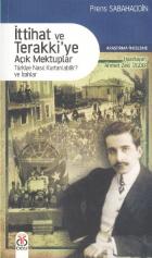 İttihat ve Terakkiye Açık Mektuplar Türkiye Nasıl Kurtarılabilir ve İzahlar