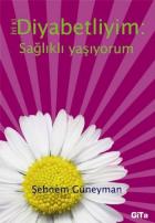 İyi ki Diyabetliyim: Sağlıklı Yaşıyorum