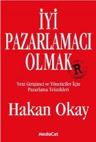 İyi Pazarlamacı Olmak (Yeni Girişimci ve Yöneticiler İçin Pazarlama Teknikleri)