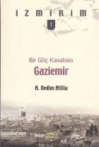 İzmirim-1: Bir Göç Kasabası Gaziemir