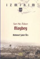 İzmirim-24: Sen Ne Alasın Alaybey