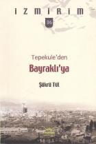 İzmirim-36: Tepekule'den Bayraklı'ya