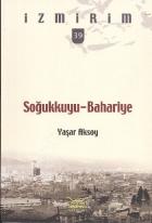 İzmirim-39: Soğukkuyu-Bahariye